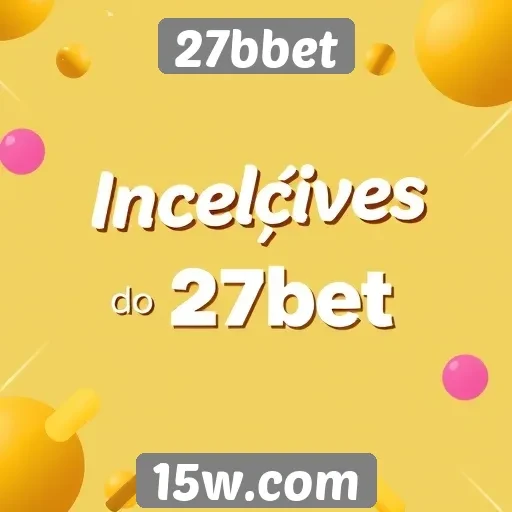 Promoções atuais do site 27bbet para novos usuários
